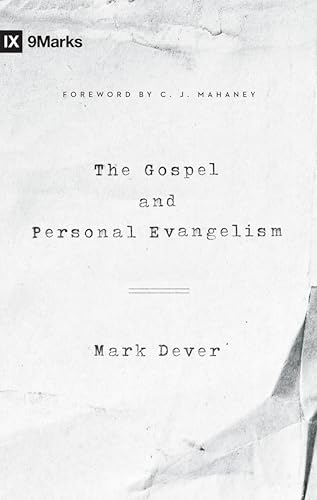 The Gospel and Personal Evangelism (Redesign) (9Marks)