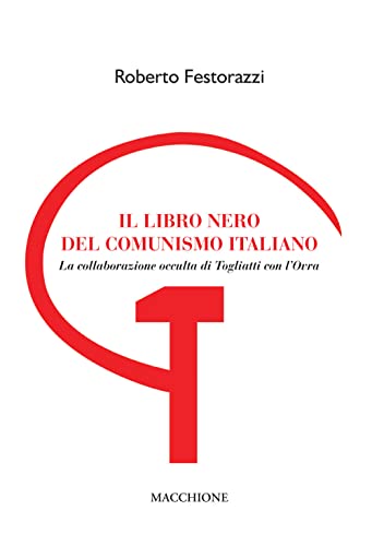 Il libro nero del comunismo italiano. La collaborazione occulta di Togliatti con l'Ovr