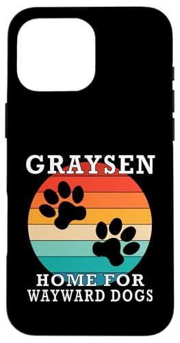 Graysen Home For Wayward Dogs t@~[l[ X}zP[X iPhone 16 Pro Max p