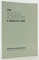 The Social Sciences: A Semiotic View 0816618186 Book Cover