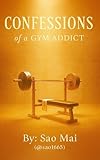 Confessions of a Gym Addict (The Goldfish Brain Diaries)