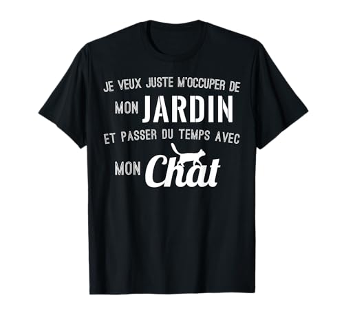Cadeau Je Veux Juste m'Occuper de Mon Jardin Chat Chaton T-Shirt
