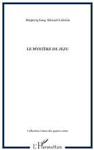 Download Le mystère de Jeju : Conte bilingue coréen-français PDF