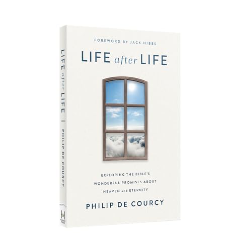 Image of Life After Life: Exploring the Bible's Wonderful Promises About Heaven and Eternity