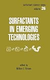  Surfactants in Emerging Technology: 26 (Surfactant Science)