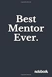  Best Mentor Ever: Blank Lined Journal Coworker Notebook (Best Mentor Ever Journal, Best Mentor Ever Notebook, Funny Office Journals, Funny Coworker Journals, Funny Coworker Notebooks)
