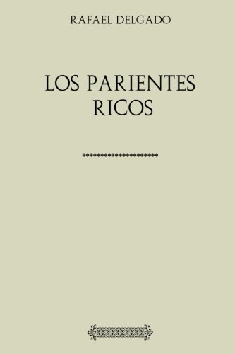 Colección Rafael Delgado. Los parientes ricos