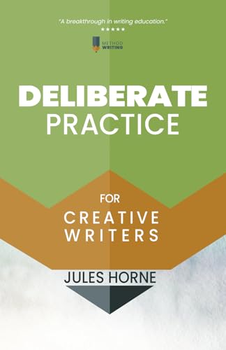 Deliberate Practice for Creative Writers (Method Writing)