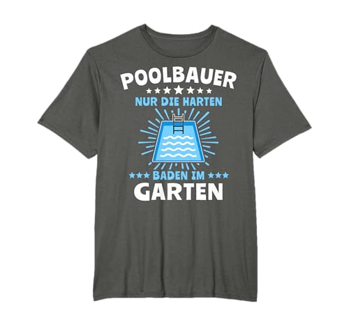 Poolbauer Schwimmbecken Aufstellpool Planschbecken Pool T-Shirt