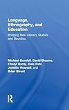 Language, Ethnography, and Education: Bridging New Literacy Studies and Bourdieu