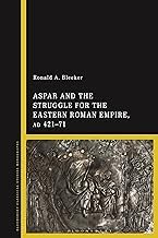 Buy Aspar and the Struggle for the Eastern Roman Empire, AD 421?71 — BookShops.in