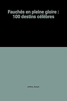 Paperback Fauchés en pleine gloire : 100 destins célèbres [French] Book