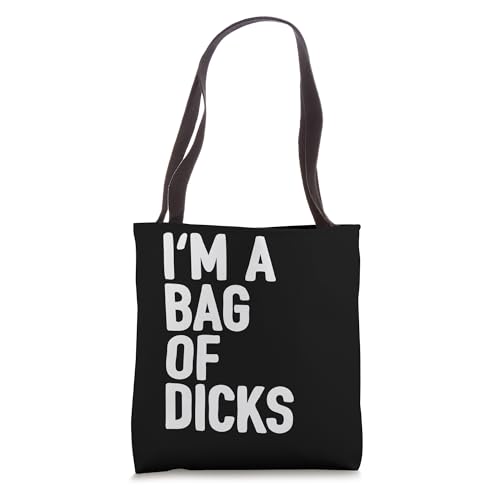Bag Of Dicks Funny Adult Curse Word Humor Profanity Joke Tote Bag