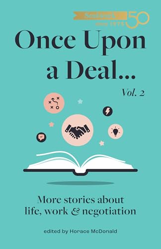 Once Upon a Deal... Vol. 2: More stories about life, work and negotiation