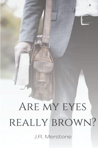 Are My Eyes Really Brown? (J.R. Merstone's Dave Robinson Series)