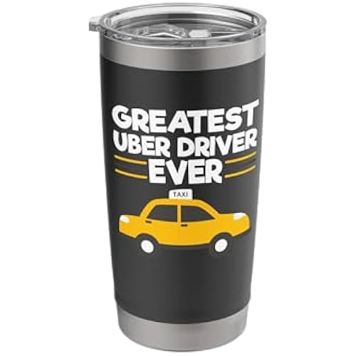 Greatest Uber Driver Ever Funny Uber Driving Taxi Driver Stainless Steel Insulated Tumbler