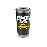 Greatest Uber Driver Ever Funny Uber Driving Taxi Driver Stainless Steel Insulated Tumbler