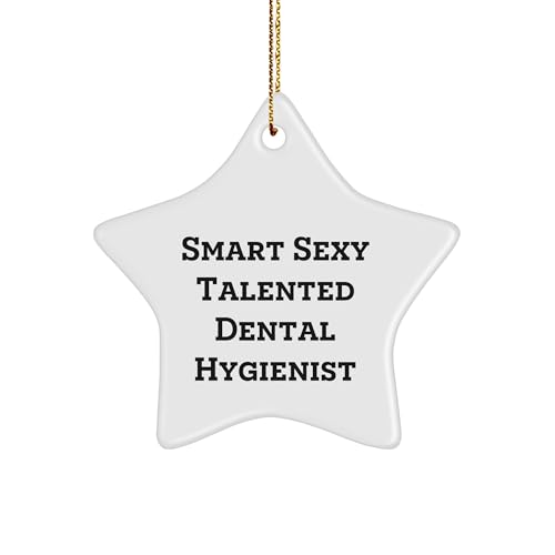 Smart Sexy Talented Dental Hygienist Star Ornament Gifts for Dental Hygienists | Unique Christmas Unique Gifts from Friends to Dental Hygienists