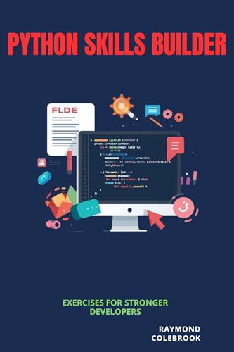 Python Skills Builder: Exercises for Stronger Developers