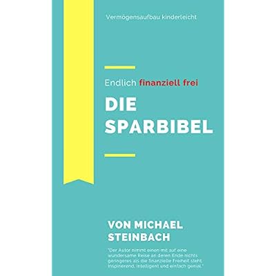 Die Sparbibel: Endlich finanziell frei