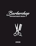 Barbershop Appointment Book 2026: Daily Appointment Organizer, Client Tracker and Scheduling Planner for...