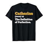 Catherine Gift Name Personalized Birthday Name Definition T-Shirt