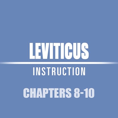 Leviticus 8 - 10