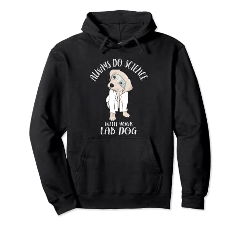 Always Do Science with Your Lab Dog Funny Science Lover Sudadera con Capucha