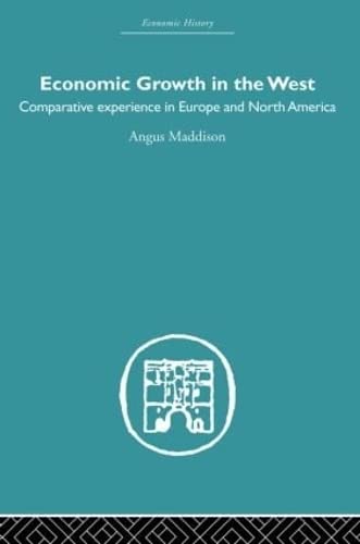 Economic Growth in the West: Comparative Experience in Europe and North America (Economic History)