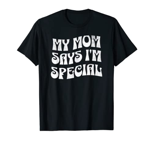Funny My Mom Says I'm Special for Sons Daughters Kid Camiseta