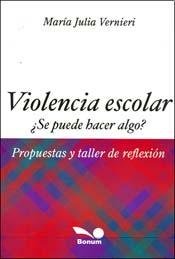 Violencia escolar / School Violence: Se puede hacer algo...?--Propuestas y taller de reflexion / Can we do Something...?--Proposals and Discussion Workshop (Spanish Edition)