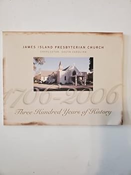 Perfect Paperback James Island Presbyterian Church, Three Hundred Years of History Book