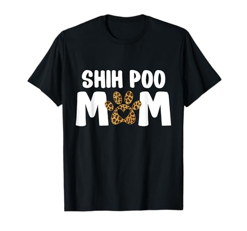 Funny Shihpoo Mom Shih Poo Lover Leopard Print Shih Poo Mom T-Shirt