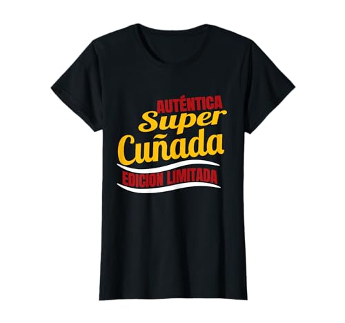 Auténtica super Cuñada edición limitada regalo para hermana Camiseta