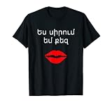 Yes Sirum Yem K'ez Amour Arménien Saint Valentin Arménie. T-Shirt