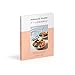 Deliciously Healthy Pregnancy: Nutrition and Recipes for Optimal Health from Conception to Parenthood