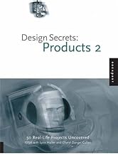Design Secrets: Products 2: 50 Real-life Product Design Projects Uncovered