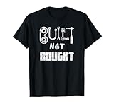 Funny Distressed Built Not Bought Race Engine Builder Gift T-Shirt