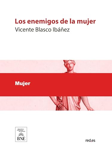 Los enemigos de la mujer : (novela) (Colección Biblioteca Nacional de España)