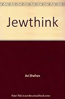 Jewthink: A guide to real Judaism for the thinking individual 0872030644 Book Cover