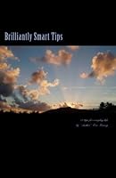 Brilliantly Smart Tips: 50 Tips for everyday life 0692285318 Book Cover