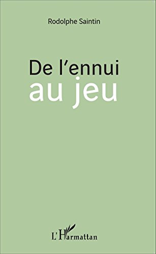 Télécharger De l'ennui au jeu Francais PDF