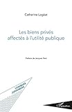  Les biens privés affectés à l\'utilité publique