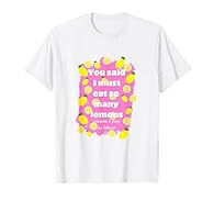 Song lyric quote You said I must eat so many lemons, cos I am so bitter Lightweight, Classic fit, Double-needle sleeve and bottom hem