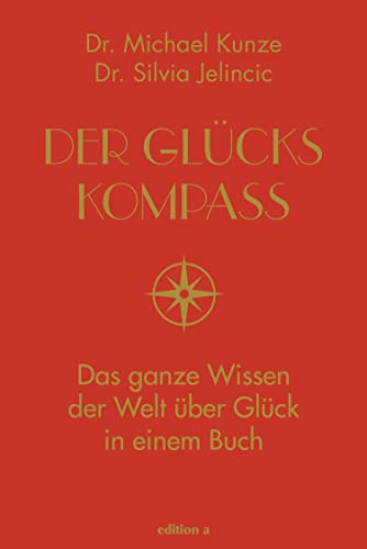 Der Glückskompass: Das ganze Wissen der Welt über Glück in einem Buch (German Edition)