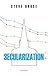 Secularization: In Defence of an Unfashionable Theory