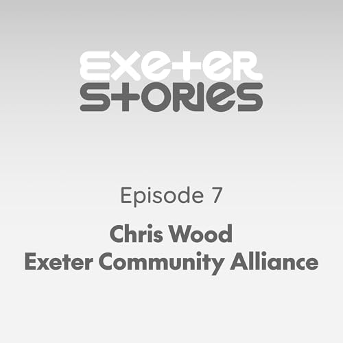 From Protest to Place: Building the Exeter Community Alliance