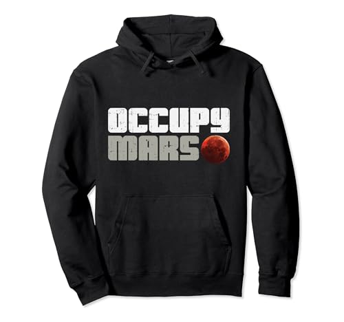 Occupy Mars Funny Galaxy Outer Space Planet Astronaut Gift Pullover Hoodie