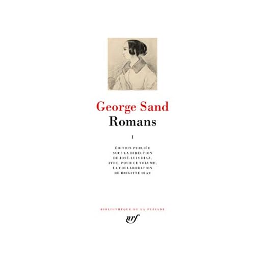 Romans: Tome 1 : Indiana ; Lélia ; Mauprat ; Pauline ; Isidora ; La mare au diable ; François le champi ; La petite Fadette