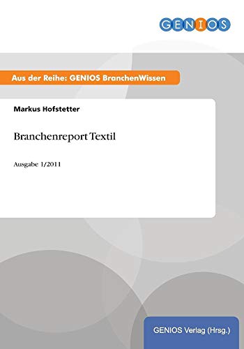 Branchenreport Textil: Ausgabe 1/2011 (German Edition)